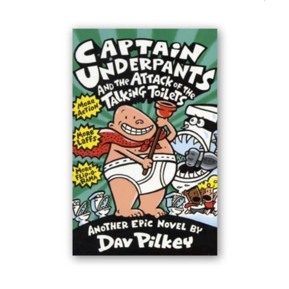 Captain Underpants and the Attack of the Talking Toilets by Dav Pilkey